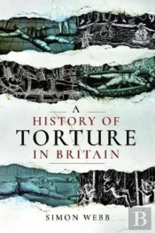 A History Of Torture In Britain