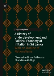 A History Of Underdevelopment And Political Economy Of Inflation In Sri Lanka