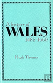 A History Of Wales, 1485-1660