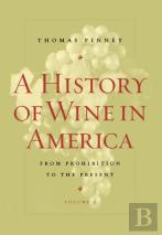 A History Of Wine In America, Volume 2