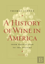A History Of Wine In America, Volume 2