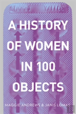 Bertrand.pt - A History Of Women In 100 Objects