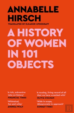 Bertrand.pt - A History Of Women In 101 Objects