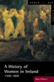A History Of Women In Ireland, 1500-1800