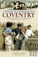 A History Of Women'S Lives In Coventry