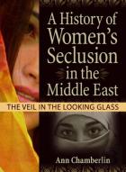 A History Of Women'S Seclusion In The Middle East