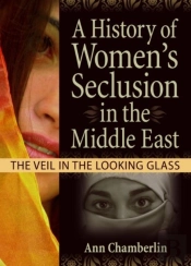 A History Of Women'S Seclusion In The Middle East