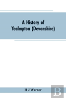 A History Of Yealmpton (Devonshire)
