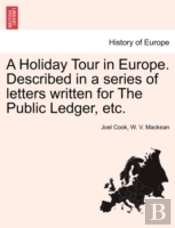 A Holiday Tour In Europe. Described In A