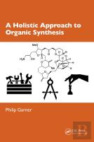 A Holistic Approach To Organic Synthesis