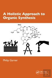 A Holistic Approach To Organic Synthesis