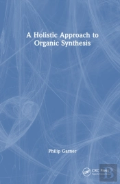 A Holistic Approach To Organic Synthesis