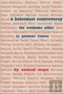 A Holocaust Controversy - The Treblinka Affair In Postwar France