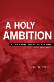 A Holy Ambition: To Preach Where Christ