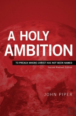 Bertrand.pt - A Holy Ambition: To Preach Where Christ