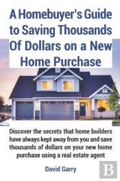 A Homebuyer'S Guide To Saving Thousands Of Dollars On A New Home Purchase