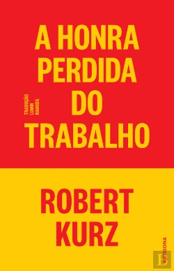 Bertrand.pt - A Honra Perdida do Trabalho