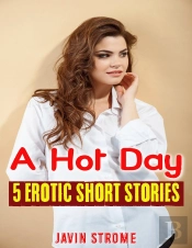 A Hot Day: 5 Erotic Short Stories