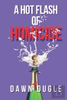 A Hot Flash Of Homicide