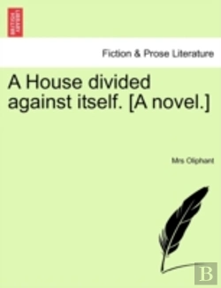 Bertrand.pt - A House Divided Against Itself. (A Novel.)