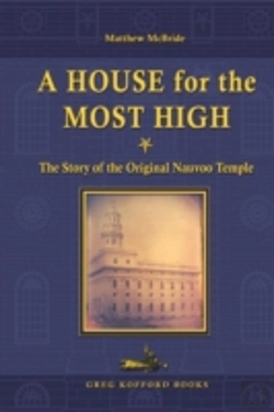 Bertrand.pt - A House For The Most High: The Story Of The Original Nauvoo Temple