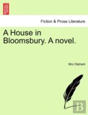 A House In Bloomsbury. A Novel.