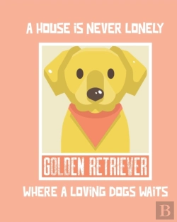Bertrand.pt - A House Is Never Lonely Where A Loving Dog Waits