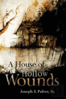 A House Of Hollow Wounds
