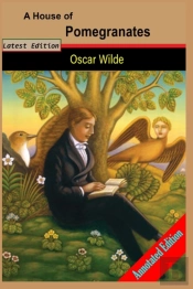 A House Of Pomegranates A Short Stories By 'Oscar Wilde' (Annotated Edition)