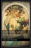 A House Of Pomegranates Annotated