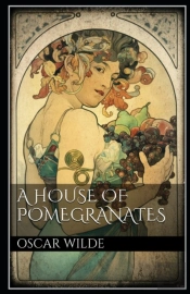 A House Of Pomegranates Annotated