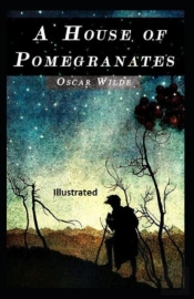A House Of Pomegranates Illustrated