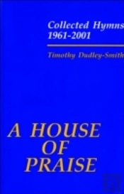 A House Of Praise: Collected Hymns 1961-2001