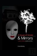 A House Of Smoke And Mirrors