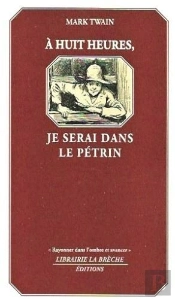 À Huit Heures, Je Serai Dans Le Pétrin
