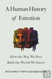 A Human History Of Emotion