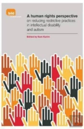 A Human Rights Perspective On Reducing Restrictive Practices In Intellectual Disability And Autism