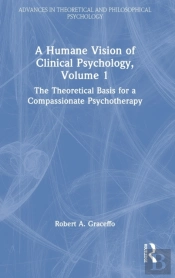 A Humane Vision Of Clinical Psychology, Volume 1