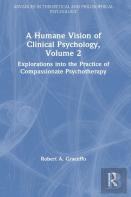 A Humane Vision Of Clinical Psychology, Volume 2