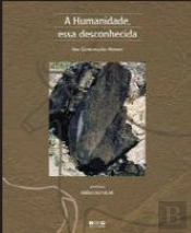A Humanidade Essa Desconhecida