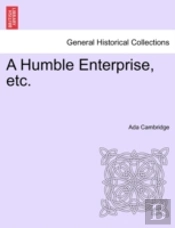 A Humble Enterprise, Etc.