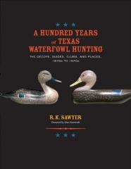 A Hundred Years Of Texas Waterfowl Hunting