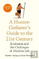 A Hunter-Gatherer'S Guide To The 21st Century
