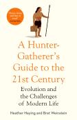 A Hunter-Gatherer'S Guide To The 21stâ Century