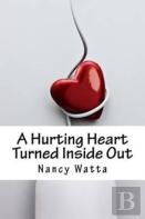 A Hurting Heart Turned Inside Out