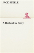 A Husband By Proxy