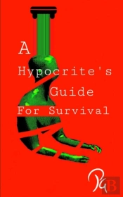 A Hypocrite'S Guide For Survival