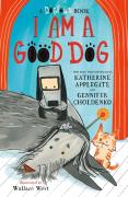 A I Am A Good Dog: A Dogtown Book