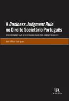 A <i>Business Judgment Rule</i> no Direito Societário Português