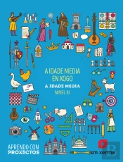 A Idade Media En Xoho. A Idade Media (Nivel Iii). Aprendo Con Proxectos